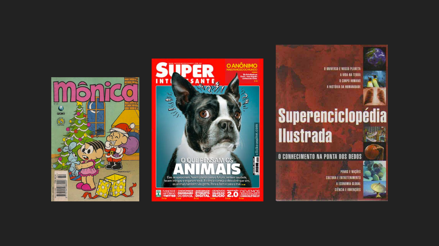 Revistas e livros encontrados em sebos e bibliotecas, como gibis da Mônica, Superinteressante e uma Superenciclopédia Ilustrada
